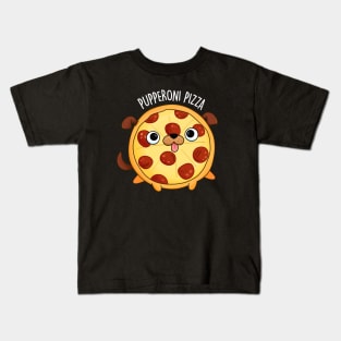 Pupperoni Pizza Cute Pepperoni Puppy Pun Kids T-Shirt